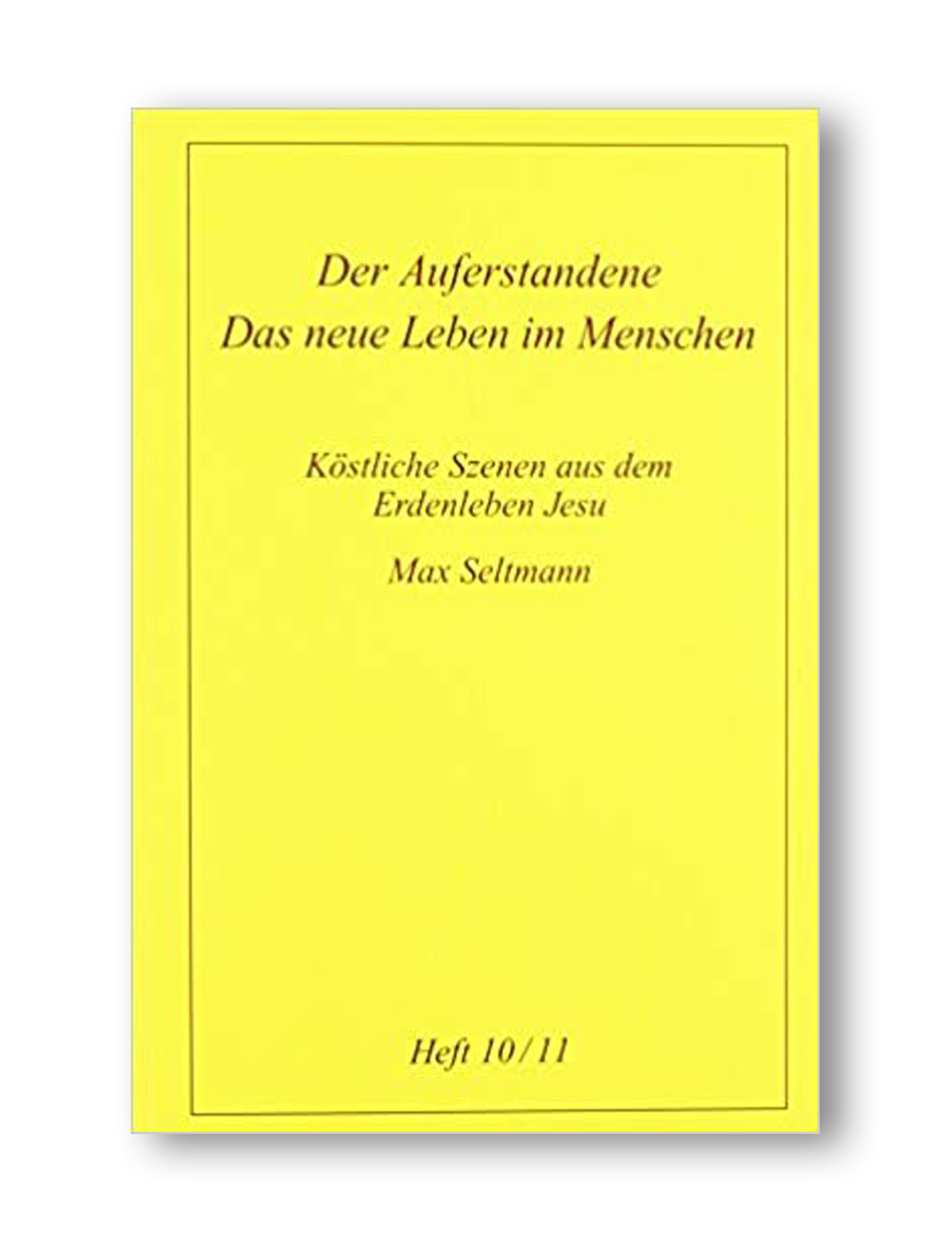 Der Auferstandene - Das neue Leben im Menschen