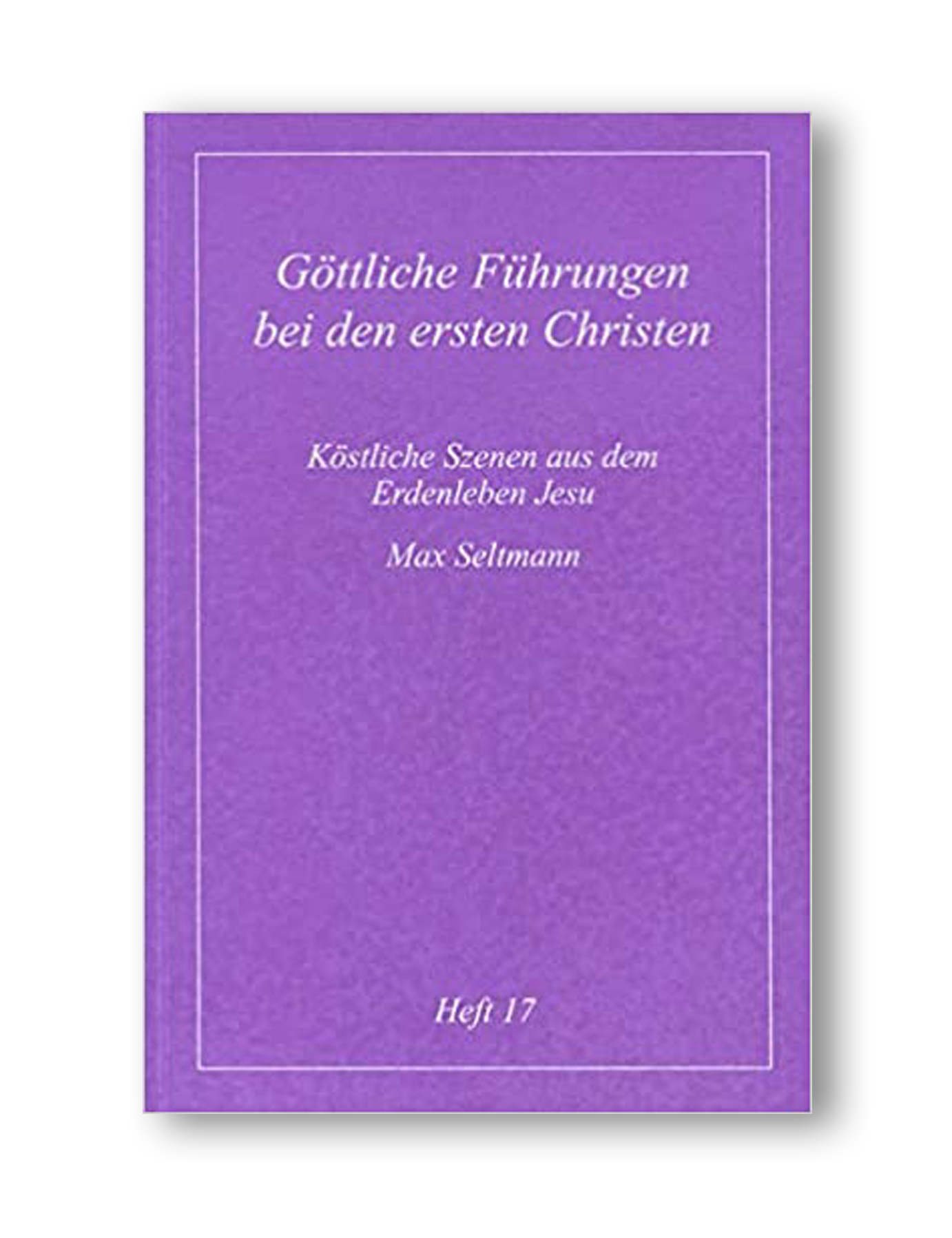 Göttliche Führungen bei den ersten Christen